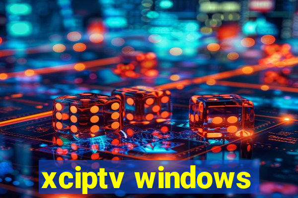 xciptv windows